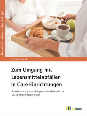 cover image of Zum Umgang mit Lebensmittelabfällen in Care-Einrichtungen